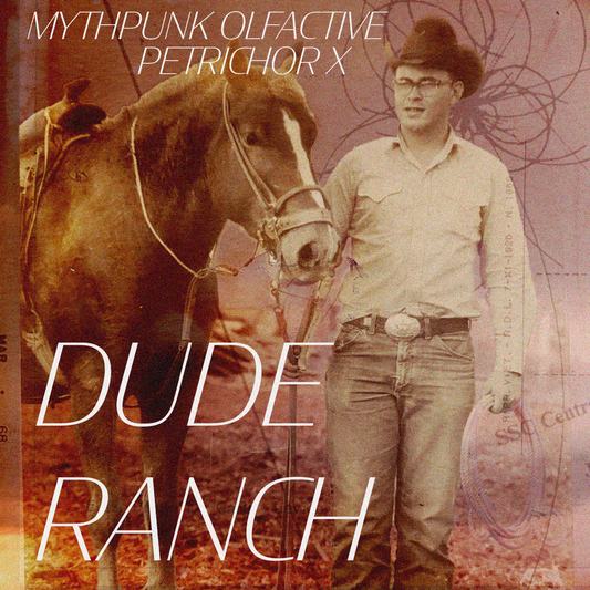 Dude Ranch (PETRICHOR X)