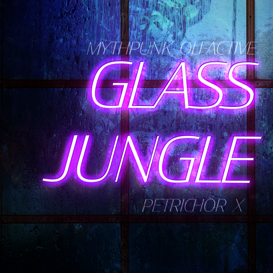 Glass Jungle (PETRICHOR X)